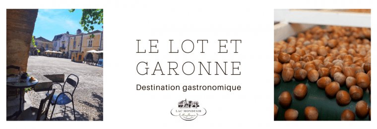 Lot et Garonne destination gastronomique